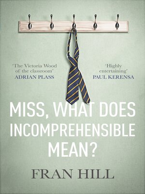 cover image of Miss, What Does Incomprehensible Mean?